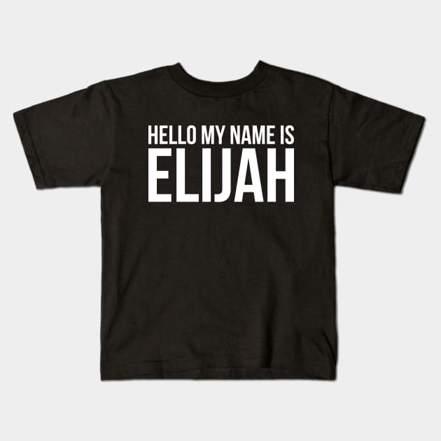 Hello My name is Elijah Kids T-Shirt by Monosshop